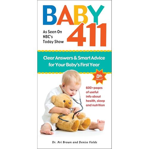Baby 411: Clear Answers & Smart Advice for Your Baby's First Year Paperback – December 7, 2017