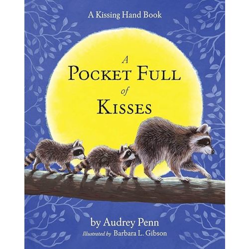 A Pocket Full of Kisses (The Kissing Hand Series) Hardcover – Picture Book, May 15, 2006