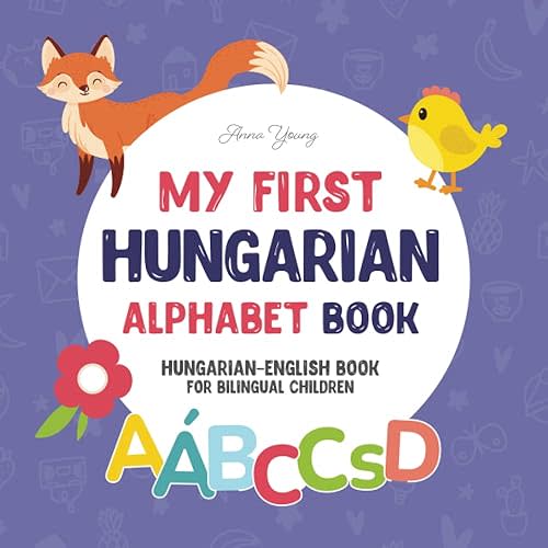 My First Hungarian Alphabet Book