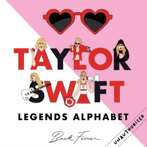 Taylor Swift Legends Alphabet - By Beck Feiner (hardcover)