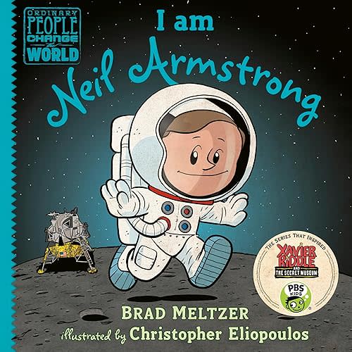 I am Neil Armstrong (Ordinary People Change the World) Hardcover – Picture Book, September 11, 2018