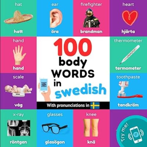 100 body words in swedish: Bilingual picture book for kids: english / swedish with pronunciations (Learn swedish)