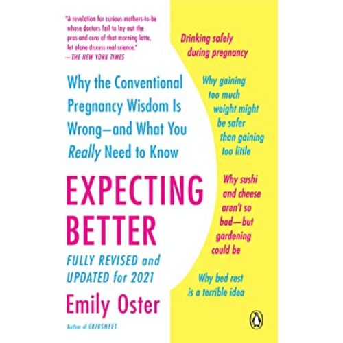 Expecting Better: Why the Conventional Pregnancy Wisdom Is Wrong-and What You Really Need to Know (The ParentData Series): Oster, Emily: 8601411281891: Amazon.com: Books