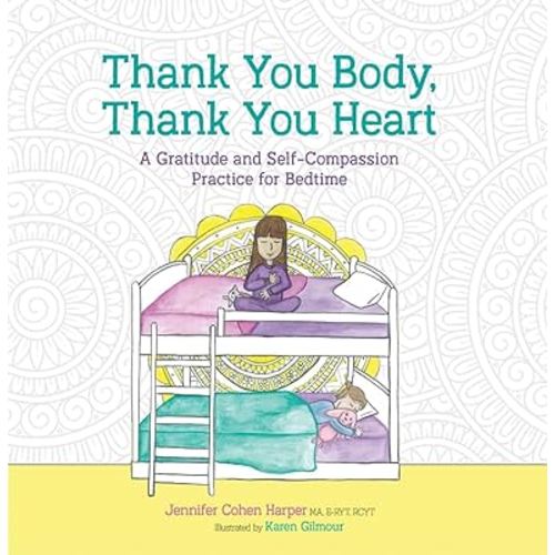 Thank You Body, Thank You Heart: A Gratitude and Self-Compassion Practice for Bedtime