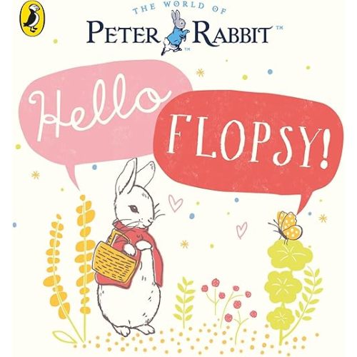 Peter Rabbit Hello Flopsy BOARD Board book – May 14, 2018