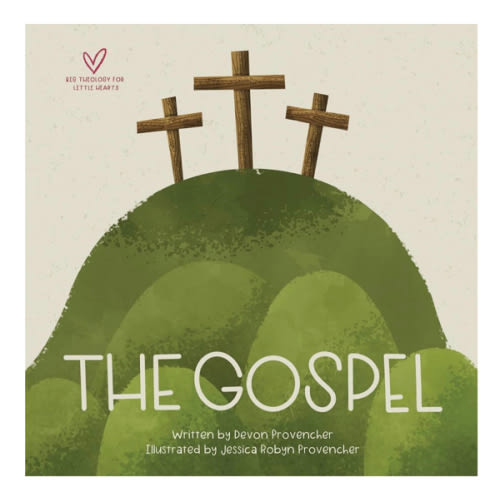 The Gospel (Big Theology for Little Hearts)
