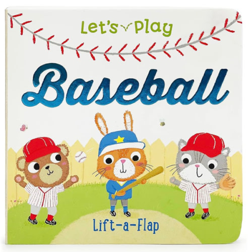 Let's Play Baseball! A Lift-a-Flap Board Book for Babies and Toddlers