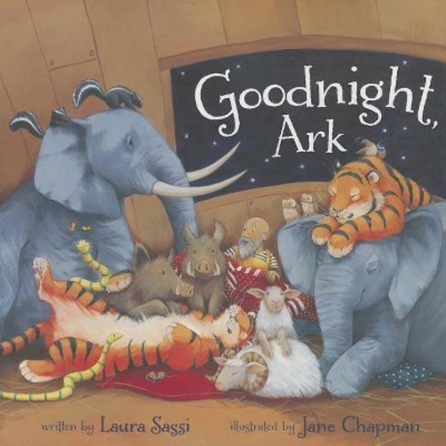 Goodnight, Ark - By Laura Sassi (hardcover)