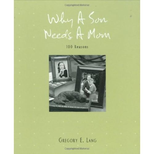 Why a Son Needs a Mom: 100 Reasons