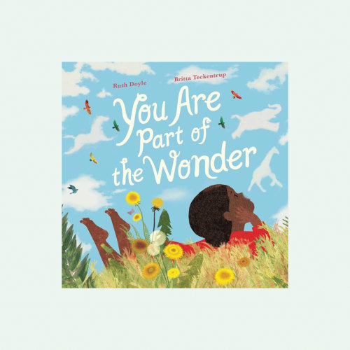You Are Part of the Wonder By Ruth Doyle