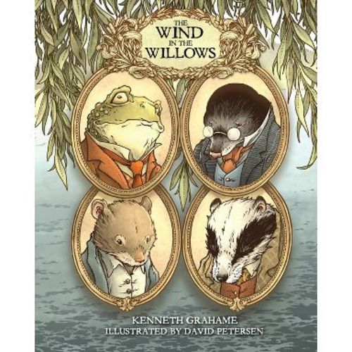 The Wind in the Willows: With Illustrations by David Petersen - by Kenneth Grahame (Paperback)