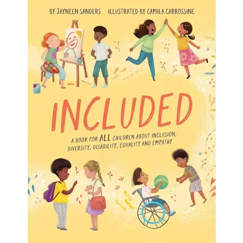 Included: A book for all children about inclusion, diversity, disability, equality and empathy