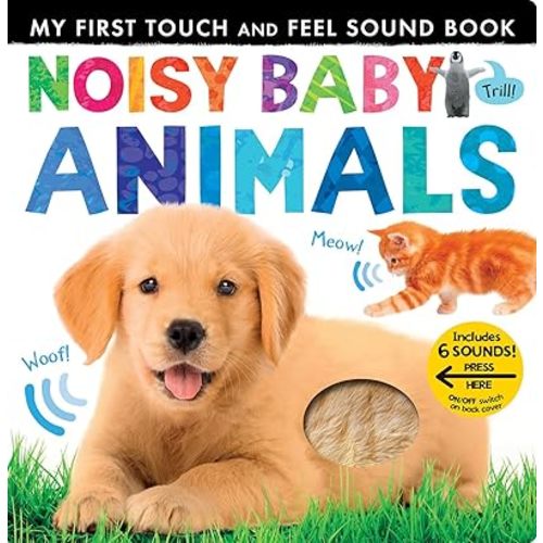 Noisy Baby Animals: Includes Six Sounds! (My First) Board book – Touch & Feel, September 22, 2020