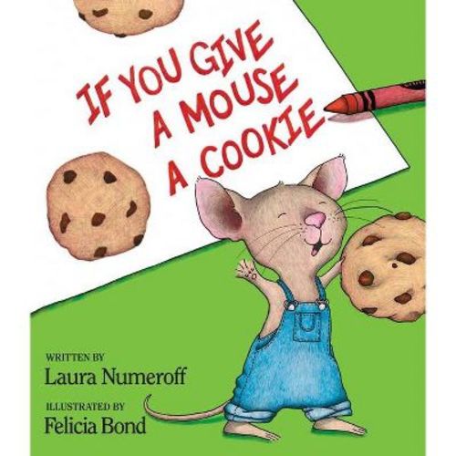If You Give A Mouse A Cookie (hardcover) By Laura Numeroff