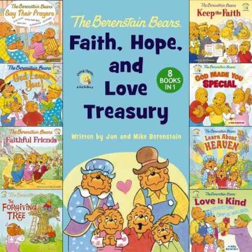 The Berenstain Bears Faith, Hope, And Love Treasury - (berenstain Bears/living Lights: A Faith Story) By Mike Berenstain (hardcover)