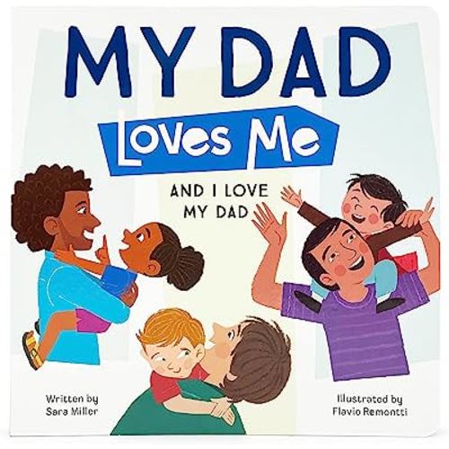 Daddy Loves Me Children's Picture Board Book: A Story of Unconditional Love