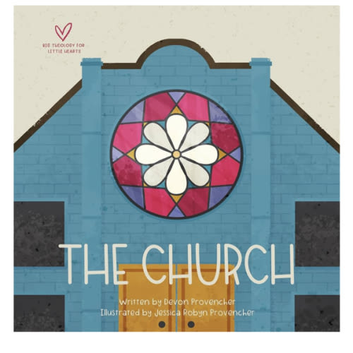 The Church (Big Theology for Little Hearts)