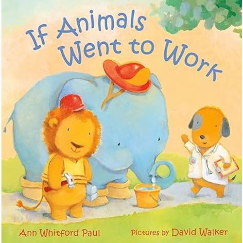 If Animals Went to Work (If Animals Kissed Good Night)
