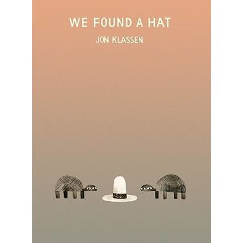 We Found a Hat (The Hat Trilogy)