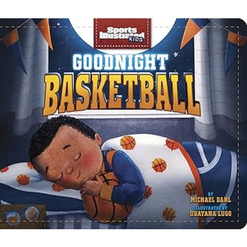 Goodnight Basketball (Sports Illustrated Kids Bedtime Books)