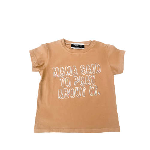 Mama Said To Pray About It Tee – OUR HOUSE ABOVE