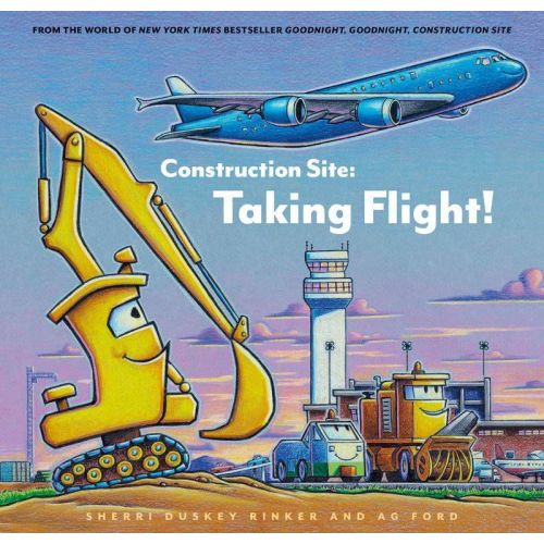 Construction Site: Taking Flight! - By Sherri Duskey Rinker