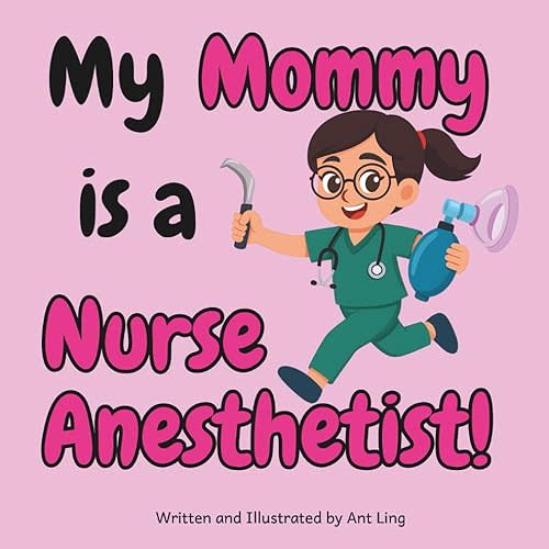 My Mommy is a Nurse Anesthetist!: Children’s nurse picture book that teaches about real medical careers. Perfect for inspiring curious kids who love ... Club: Nurses (Careers for Kids Ages 2–6)) Paperback – Large Print, October 8, 2025