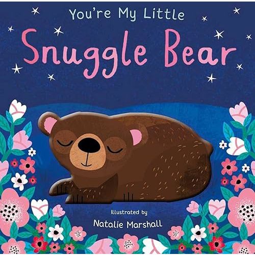 You're My Little Snuggle Bear Board book – September 8, 2020