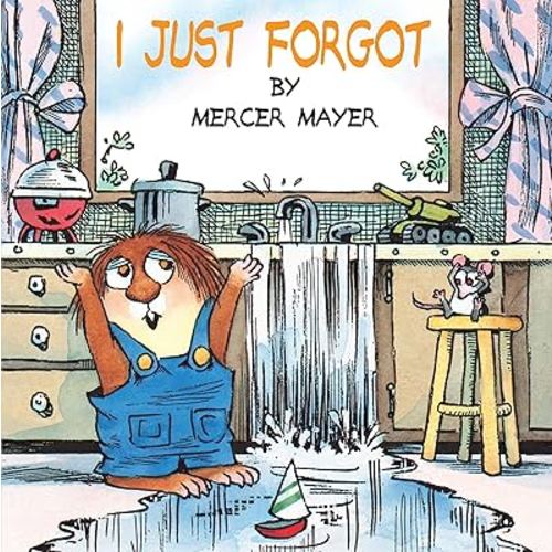 I Just Forgot (A Little Critter Book)