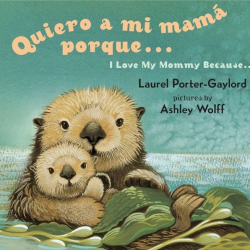Quiero a mi Mama Porque (I Love my Mommy Because Eng/Span ed)