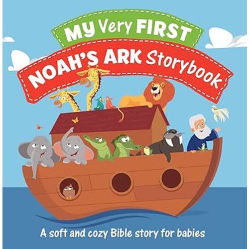 My Very First Noah's Ark Storybook: A Soft and Cozy Bible Story for Babies
