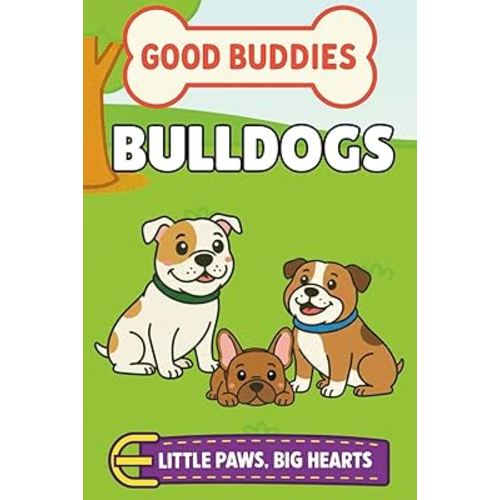 Bulldogs: A Picture Book For Babies and Toddlers (Good Buddies)
