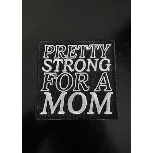 Pretty Strong For A Mom Velcro Patch