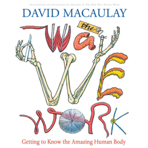 The Way We Work: Getting to Know the... book by David Macaulay