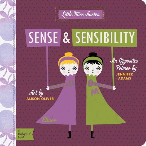 Sense and Sensibility: A BabyLit® Opposites Primer (BabyLit Classics)