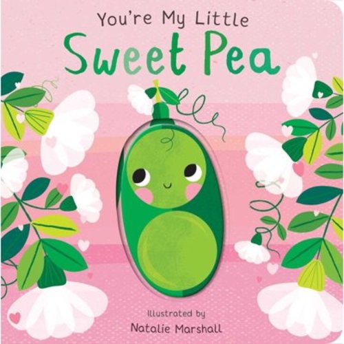 You're My Little You're My Little Sweet Pea (Board Book)