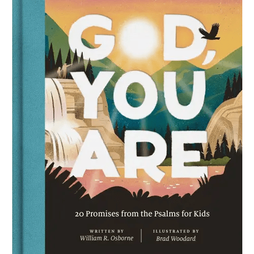 God, You Are: 20 Promises from the Psalms for Kids