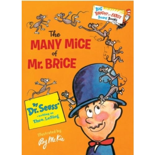 The Many Mice of Mr. Brice by Dr. Seuss, Roy McKie, Board Book | Barnes & Noble®