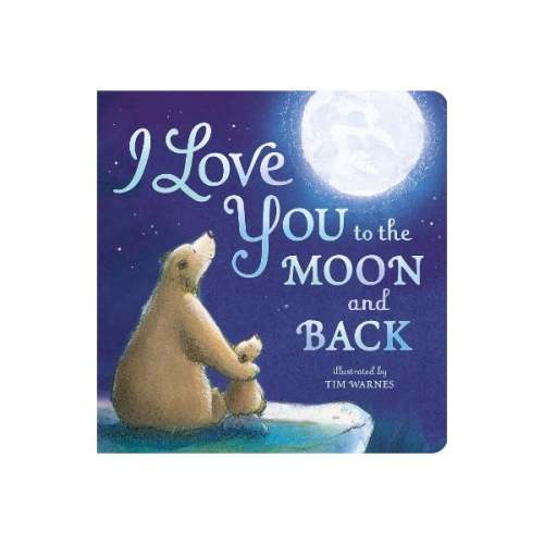 I Love You to the Moon And Back by Amelia Hepworth, Little Tiger Press, Tim Warnes | Paper Plus