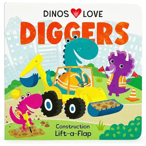 Dinos Love Diggers - A Lift-a-Flap Board Book for Babies and Toddlers