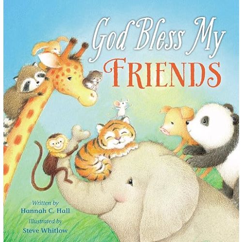 God Bless My Friends (A God Bless Book) Board book – October 11, 2016
