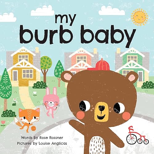 My Burb Baby: Ride Along in this Sweet, Hometown Adventure for Babies, Toddlers, and New Parents! (Unique Shower Gifts) (My Baby Locale) Board book – June 1, 2021