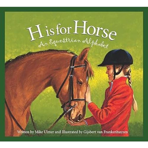 H is for Horse: An Equestrian Alphabet (Sports Alphabet)