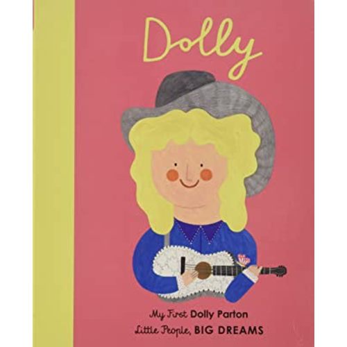 Dolly Parton: My First Dolly Parton (Volume 28) (Little People, BIG DREAMS, 28)