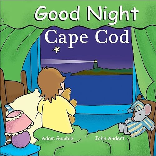 Good Night Cape Cod (Good Night Our World) Board book – Illustrated, March 1, 2007
