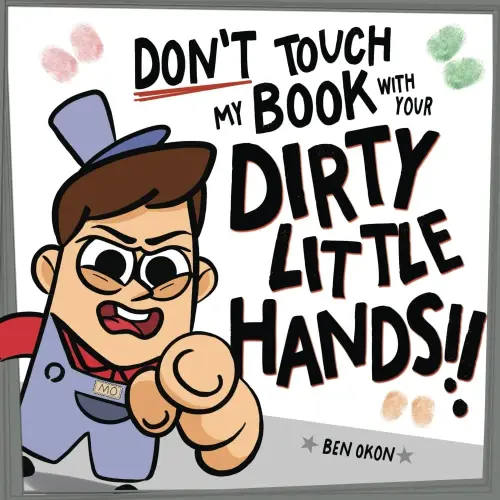 Don't Touch My Book With Your DIRTY LITTLE HANDS!