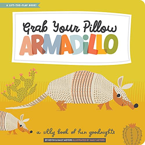 Grab Your Pillow, Armadillo: A Silly Book of Fun Goodnights (Lift-the-Flap)