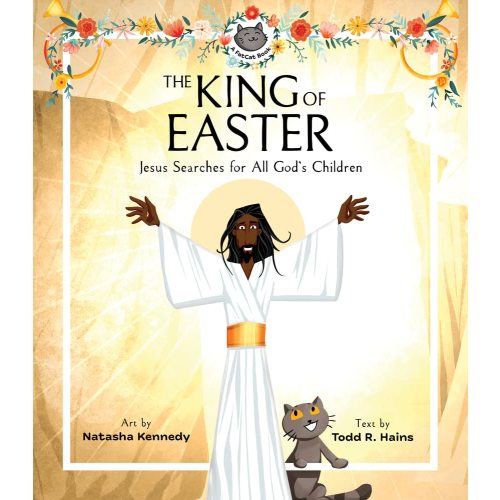 The King of Easter: Jesus Searches for All God's Children (A Fatcat Book)