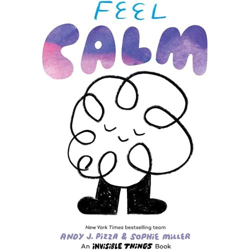 Feel Calm: An Invisible Things Book Board book – Picture Book, October 1, 2024