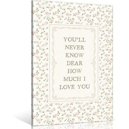 Girl Nursery Canvas Wall Art, You'll Never Know Dear How Much I Love You Quote Poster, Farmhouse Pink Flowers Print for Girls Bedroom, Green Plant Floral Picture for Wall 8x12in Wrapped Canvas